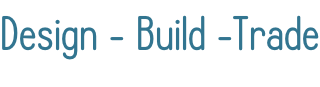 Design - Build -Trade