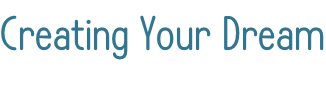 Creating Your Dream